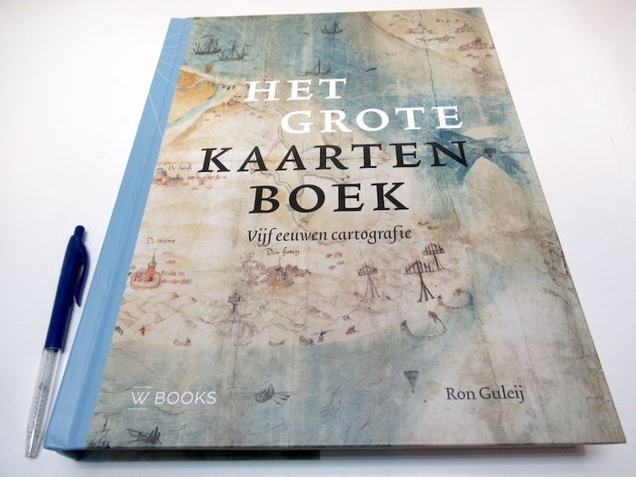 Holland - Nederlandske og oversøiske territorier; Ron Guleij - Het Grote Kaarten Boek. Vijf eeuwen cartografie - 1500-2000