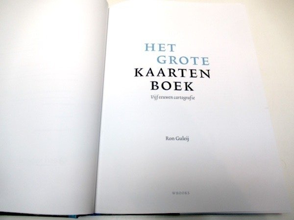 Holland - Nederlandske og oversøiske territorier; Ron Guleij - Het Grote Kaarten Boek. Vijf eeuwen cartografie - 1500-2000