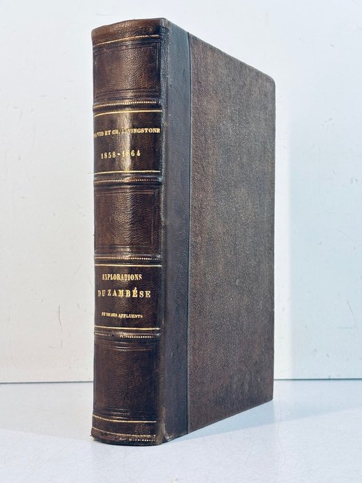 David  Charles Livingstone / Henriette Loreau (Trad.) - Explorations du Zambèse et de ses affluents et découverte des lacs Chiroua et Nyassa [Afrique] - 1866