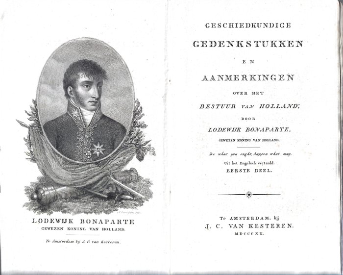 Lodewijk Napoleon - Geschiedkundige gedenkstukken en aanmerkingen over het bestuur van Holland; door Lodewijk Bonaparte. - 1820