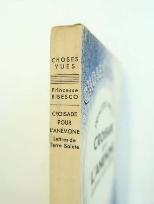 Signé; Princesse Bibesco - ‎Croisade pour l'Anémone (Lettres de Terre sainte)‎ [envoi à Albert Thibaudet] - 1931