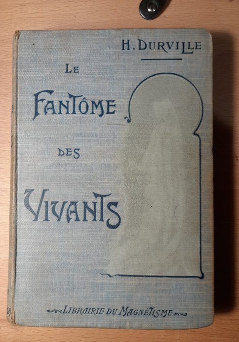 Hector Durville - Le fantôme des vivants - 1909