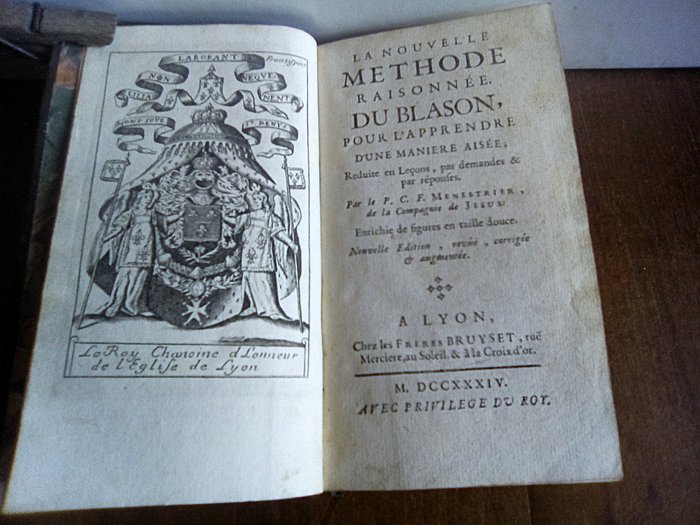 P C F Menestrier de la compagnie de Jésus - La nouvelle méthode raisonnée du blason pour l'apprendre d'une manière aisée réduite en leçons - 1734