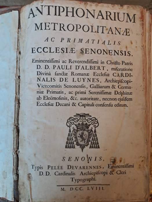 Cardinal de Luynes - Antiphonarium metropolitanae ac primatialis Ecclesiae Senonensis - 1758