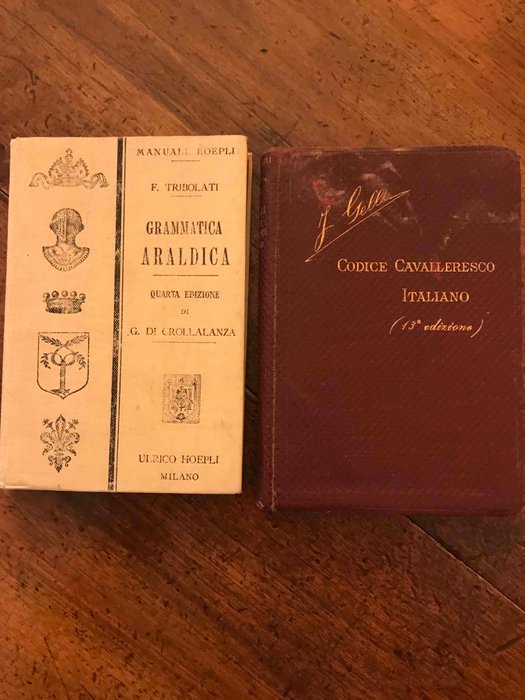 Cav Felice Tribolati - Colon Jacopo Gelli - Grammatica Araldica ad uso degli italiani / Codice Cavalleresco Italiano - 1904-1920