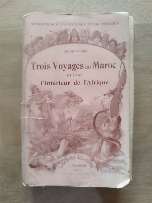 Mungo-Park - Trois Voyages au Maroc et dans l'intérieur de l'Afrique - 1882