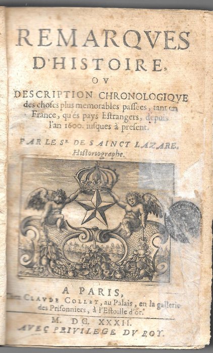 Claude Malingre (Saint Lazare) - Remarques d'histoire ou description chronologique des choses plus memorables passees tant en - 1632