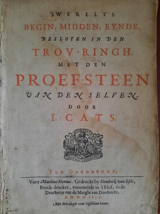 Jacob Cats - Swerelts begin, midden, eynde, besloten in den trou-ringh  met den proef-steen van den selven. - 1637