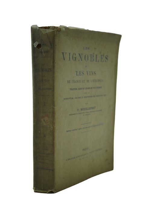 P. Mouillefert - Les vignobles et les vins de France et de l'étranger - 1891