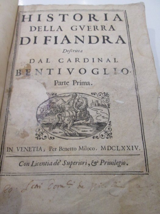 Guido Bentivoglio - Historia della guerra di Fiandra descritta dal Cardinal Bentivoglio - 1674