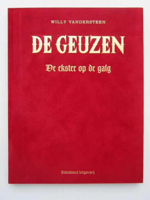 De Geuzen 2 - De ekster op de galg - Groot formaat luxe - 20 expl auteursexemplaar - 1 Album - 2007