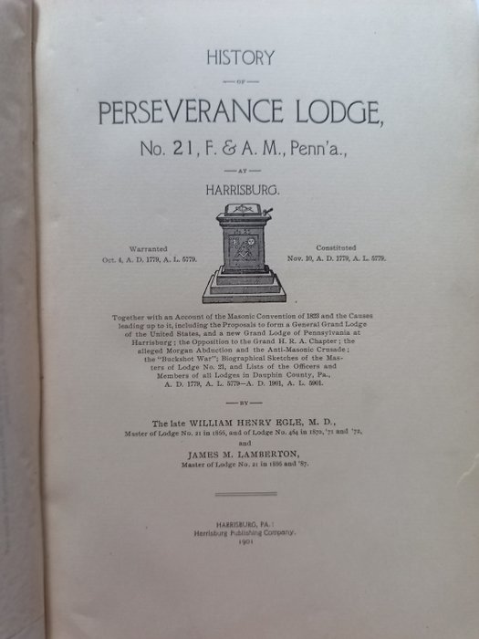 William Henry Egle/James M. Lamberton - History of Perseverance Lodge No. 21, F.  A.M., Penn'a., At Harrisburg - 1901