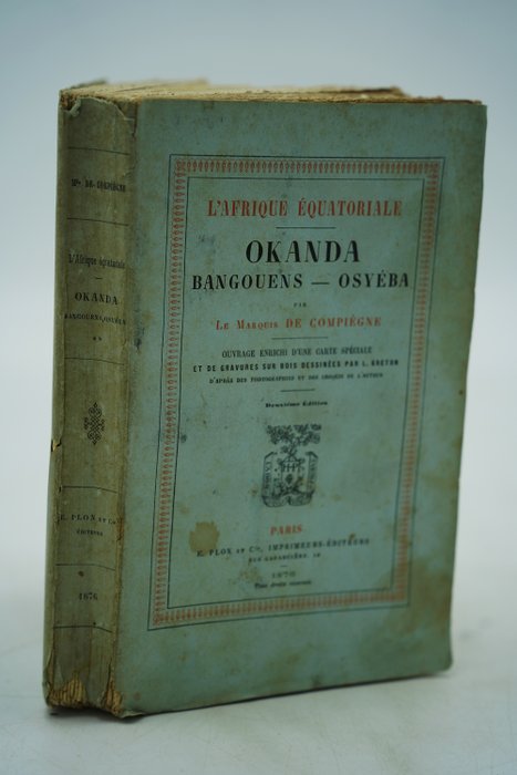 Le Marquis De Compiègne / L. Breton - L'Afrique équatoriale : Okanda - Bangouens - Osyéba - 1876