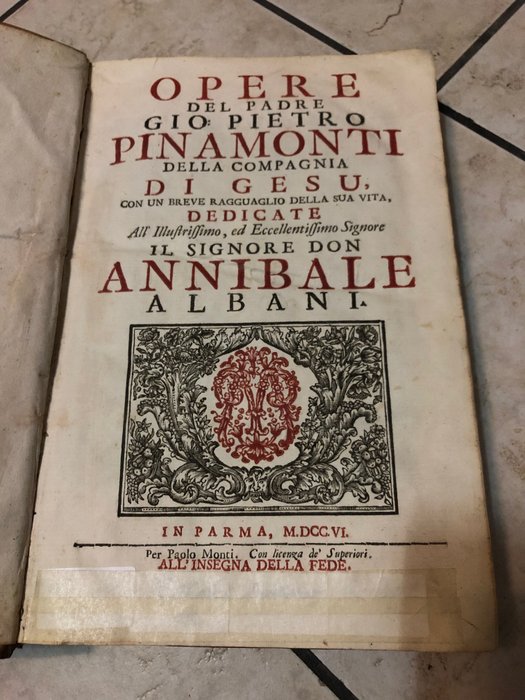 Gio Pietro Pinamonti - Opere del padre Gio Pietro Pinamonti della compagnia di Gesù - 1706