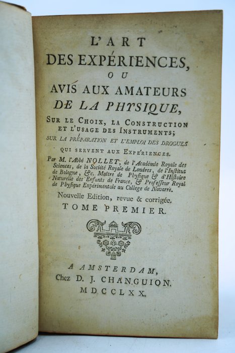 M. L'Abbé De Nollet - L'art des expériences, ou avis aux amateurs de la physique - 1770