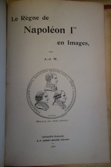 A. -J. W. - Le Règne de Napoléon Ier en images - 1909