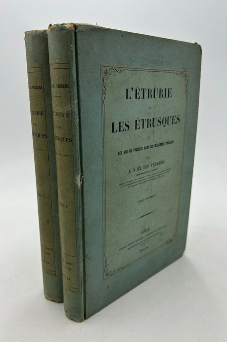 A Noël des Vergers - L´Étrurie et les étrusques ou dix ans de fouilles dans les maremmes toscanes - 1862-1864