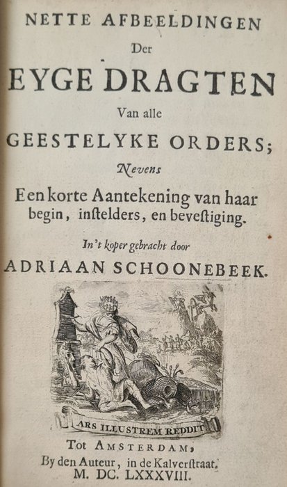 Adriaan Schoonebeek - Nette Afbeeldingen der Eyge Dragten Van alle Geestelijke Orders + alle Geestelijke - 1688