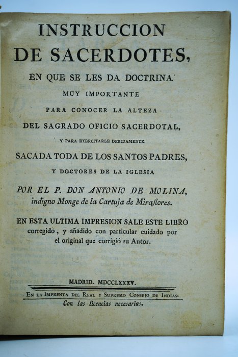 P. Don Antonio De Molina - Instruccion de sacerdotes, en que se les da doctrina muy importante para conocer la alteza del - 1785