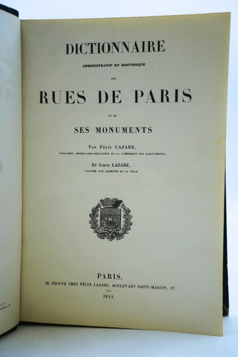 Félix Lazare et Louis Lazare - Dictionnaire administratif et historiques des rues de Paris et de ses monuments - 1844