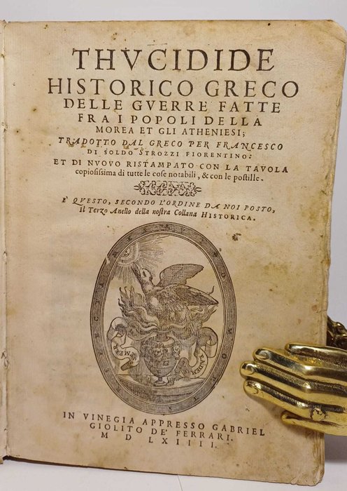 Francesco di Soldo Strozzi Fiorentino - Thucydide historico greco delle guerre - 1563