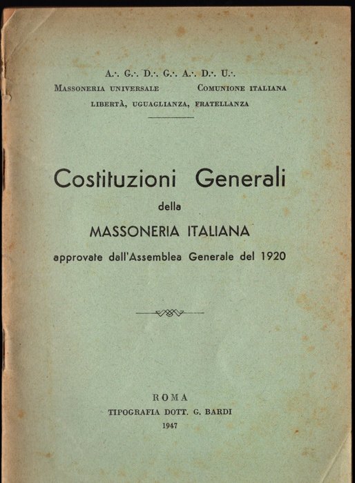 Grande Oriente d'Italia - - Massoneria Italiana:" Costituzioni Generali"- "Statuti Generali"-Le Charte fondamentali della - 1947-1960