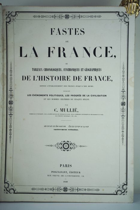 C Mullié - Fastes de la France ou Tableaux chronologiques synchroniques et géographiques de l'Histoire de - 1848