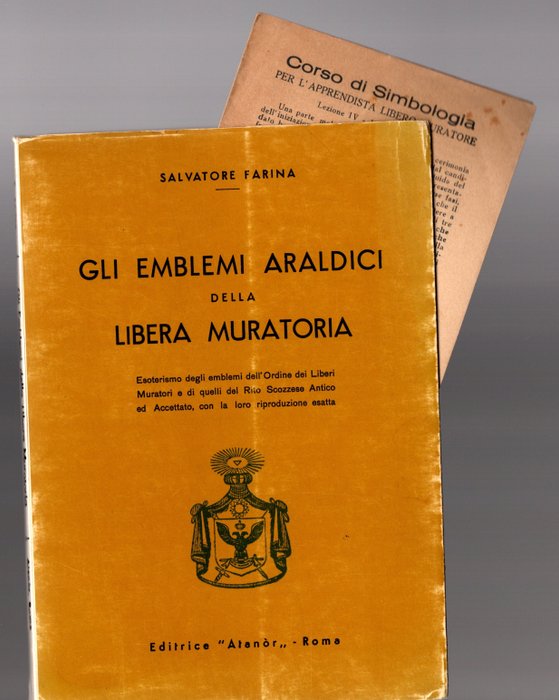 Papus(Gerard Encausse)-Attilio Ostuzzi-Salvatore Farina - "Ciò che deve sapere un maestro massone"- "La Massoneria d'oggi "-"Gli emblemi araldici della Libera - 1941-1973