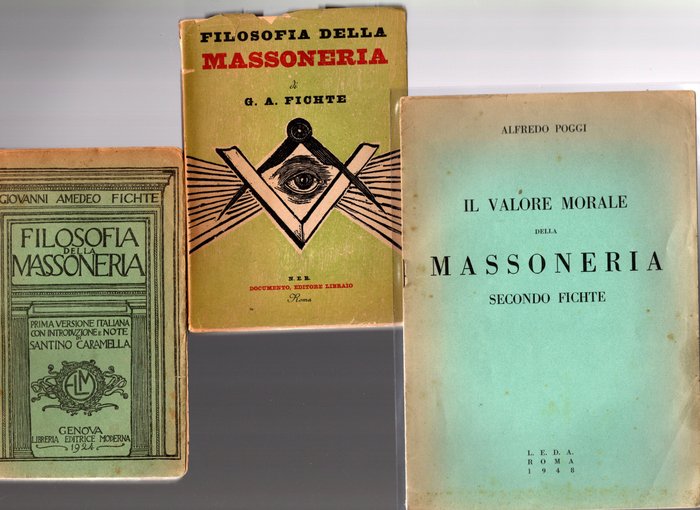 Johann Ficht-Alfredo Poggi - Filosofia della massoneria Il valore morale della Massoneria secondo Ficht  - 1924-1948