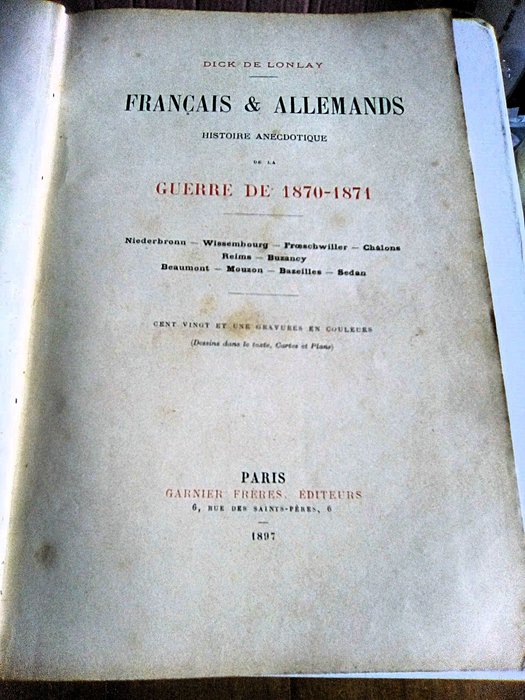 Dick de Lonlay - Français et Allemands - histoire anecdotique de la guerre de 1870-1871 - 1889-1897