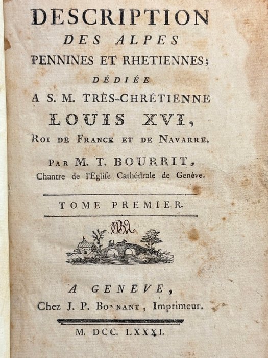 Marc-Théodore Bourrit - Description des Alpes pennines et rhétiennes - 1781