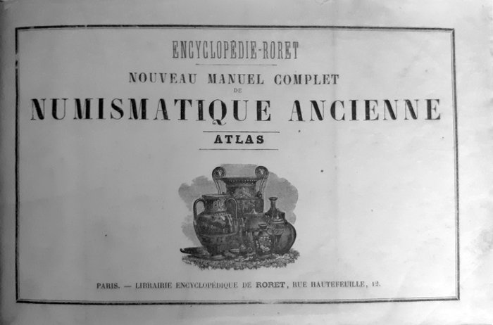 JBAA Barthélemy - Nouveau Manuel Complet de Numismatique Ancienne du Moyen Age et Moderne (2 vols + 2 Atlas en 1 - 1866