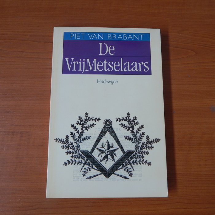 Piet van Brabant - Vrijmetselarij 3 boeken lexicon van de Loge, In het hart van de loge, De vrijmetselaars - 1993