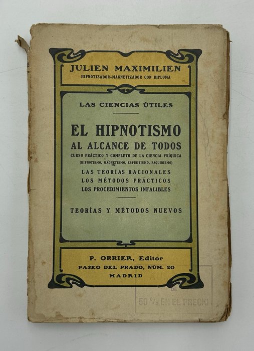 Julien Maximilien - El Hipnotismo al alcance de todos. Curso práctico y completo de la ciencia psíquica - 1917