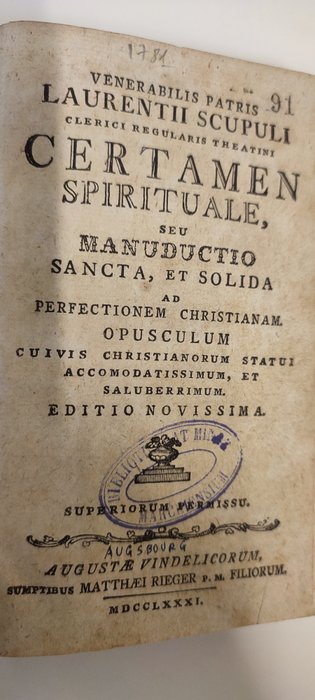 Scupoli, Lorenzo - Venerabilis Patris Laurentii Scupuli Clerici Regularis Theatini Certamen Spirituale, Seu Manuductio - 1781