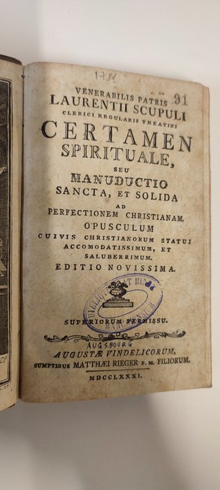 Scupoli, Lorenzo - Venerabilis Patris Laurentii Scupuli Clerici Regularis Theatini Certamen Spirituale, Seu Manuductio - 1781