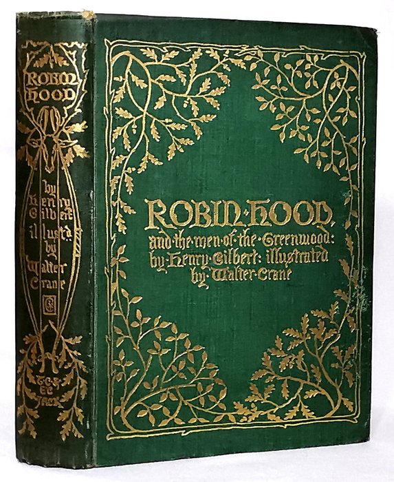 Walter Crane/ Henry Gilbert - Robin Hood and the Men of the Greenwood - 1912