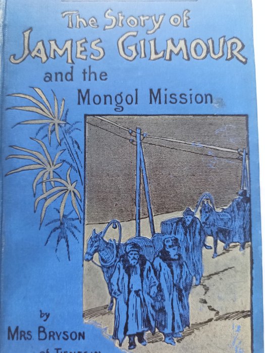 Mrs Bryson of Tientsin - The Story of James Gilmour and the Mongol Mission - 1905