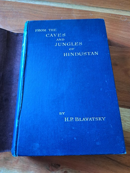 H.P. Blavatsky - From the caves and jungles of Hindostan - 1908