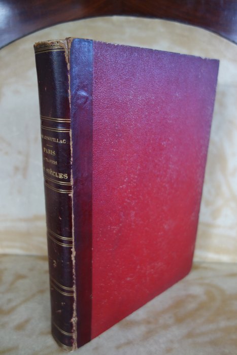 H. Gourdon de Genouillac et G. Kurth - Paris à travers les Siècles Tome 2 et Clovis - 1880-1901