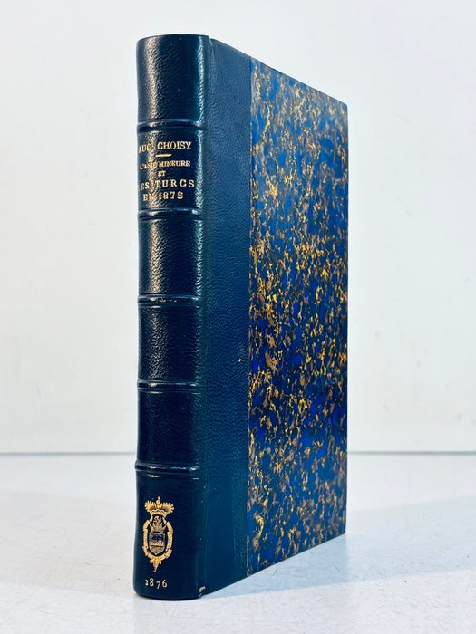 Auguste Choisy - L'Asie mineure et les Turcs en 1875. Souvenirs de voyage  [Reliure aux armes du Comte d'Antioche] - 1876