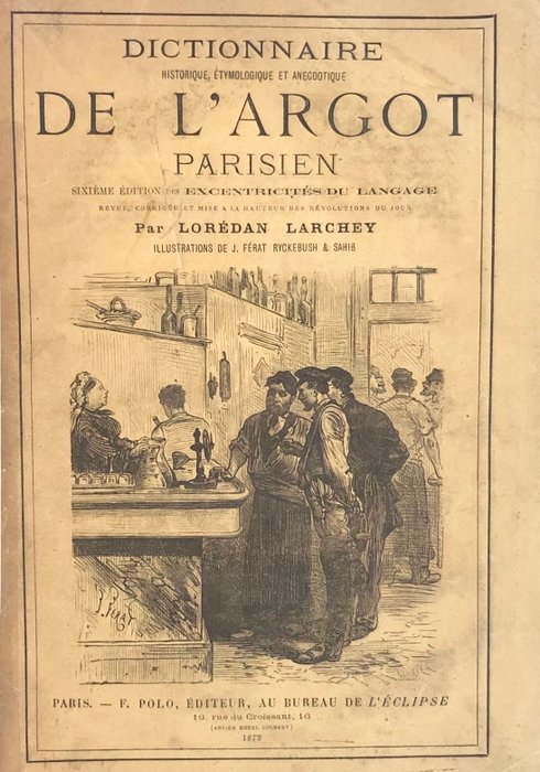 Lorédan Larchey - Dictionnaire de l'argot parisien - 1873