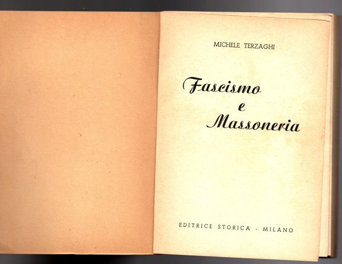 Michele Terzaghi-Cambronne-Fr.X - "Fascismo e Massoneria"-"La Massoneria Alla Sbarra! Noterelle Del Fratello  X"-"Socialismo e - 1905-1950