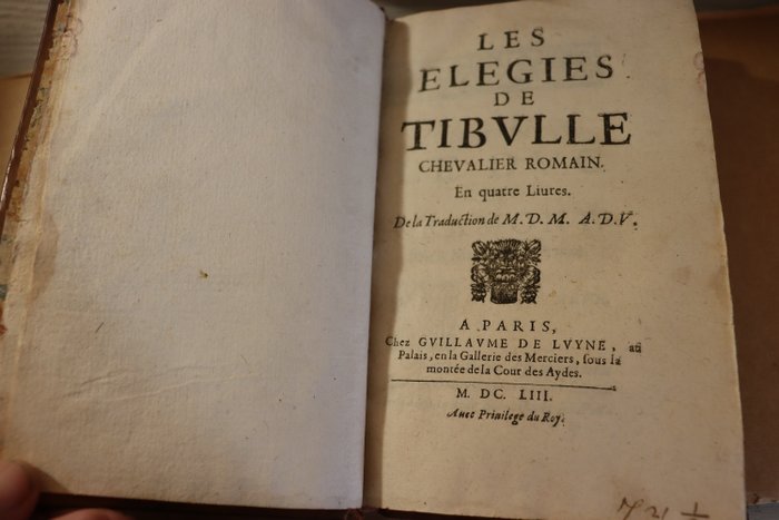 Tibulle / [De Marolles Abbé de Villelloin ] - Les élégies de Tibulle, chevalier romain - 1653