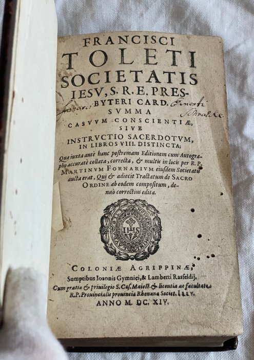 Francisco de Toledo / Martino Fornari - Francisci Toleti Societatis Iesu, S. R. E. presbyteri card. Summa Casuum Conscientiae, sive - 1614