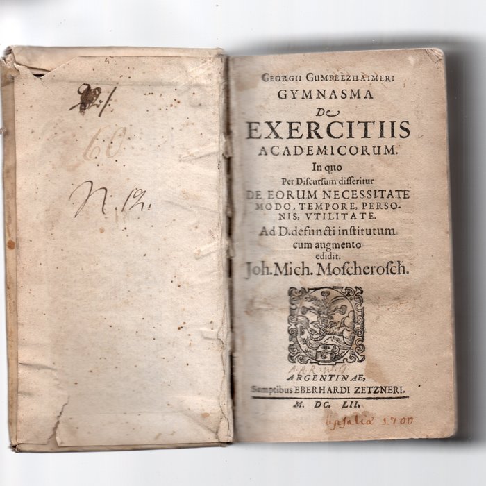 Georgius Fridericus Gumpelzhaimer / Johann Michael Moscherosch - Georgii Gumpelzhaimeri  Gymnasma de exercitiis academicorum, in quo per discursum disseritu de eorum - 1652