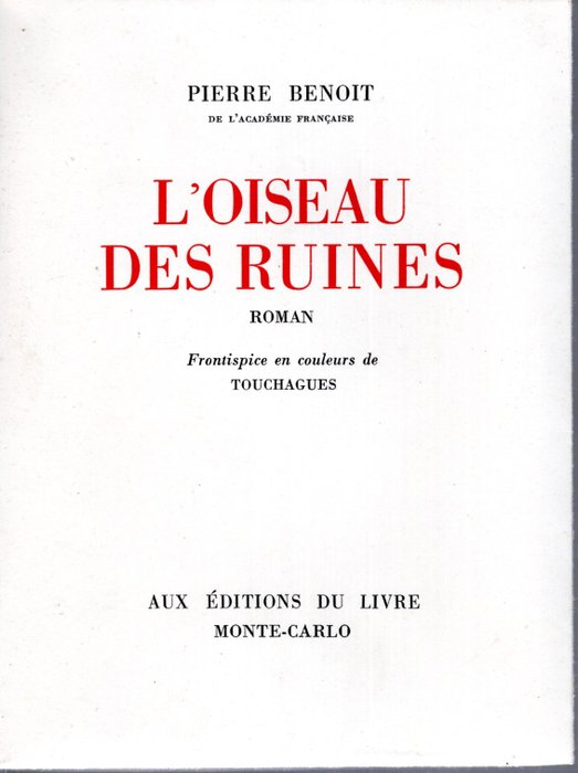 Pierre Benoit / Touchagues - L'oiseau des ruines - 1947