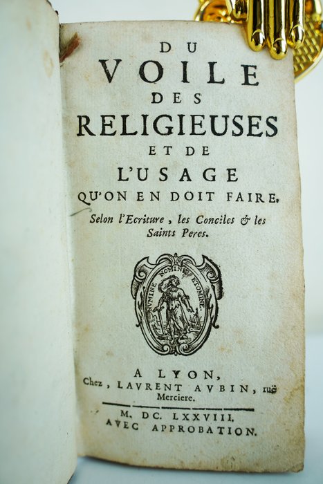 Philibert Collet - Du Voile des Religieuses et de l'usage qu'on en doit faire Selon l'Ecriture les Conciles  les - 1678