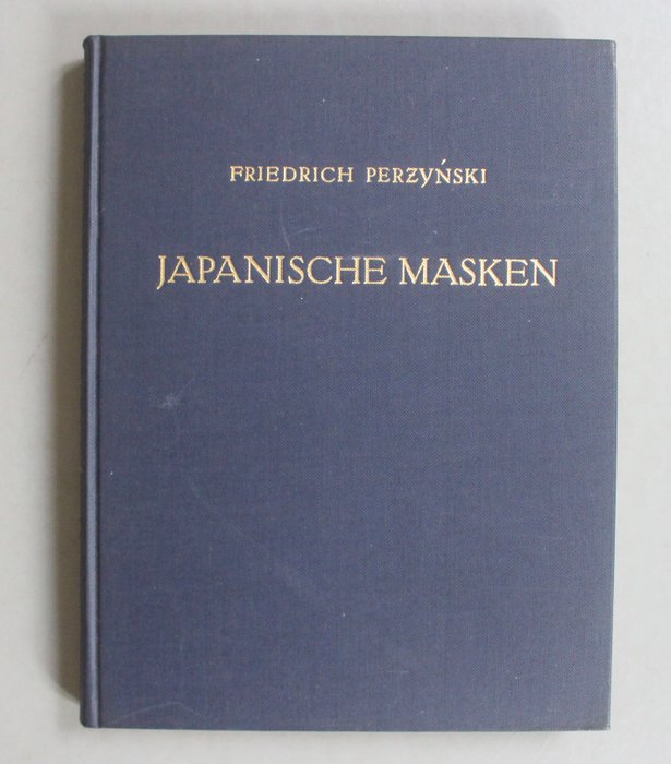 Friedrich Perzynski - Japanische Masken Nō und Kyōgen - 1925