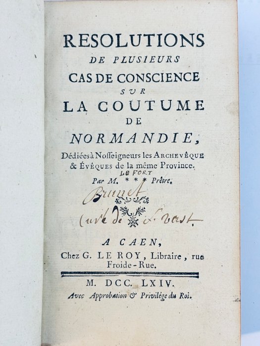 Joseph Dufort - Résolutions de plusieurs cas de conscience sur la Coutume de Normandie : Donations, testaments, - 1764